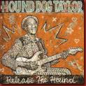 hound_dog_taylor_release_the_hound